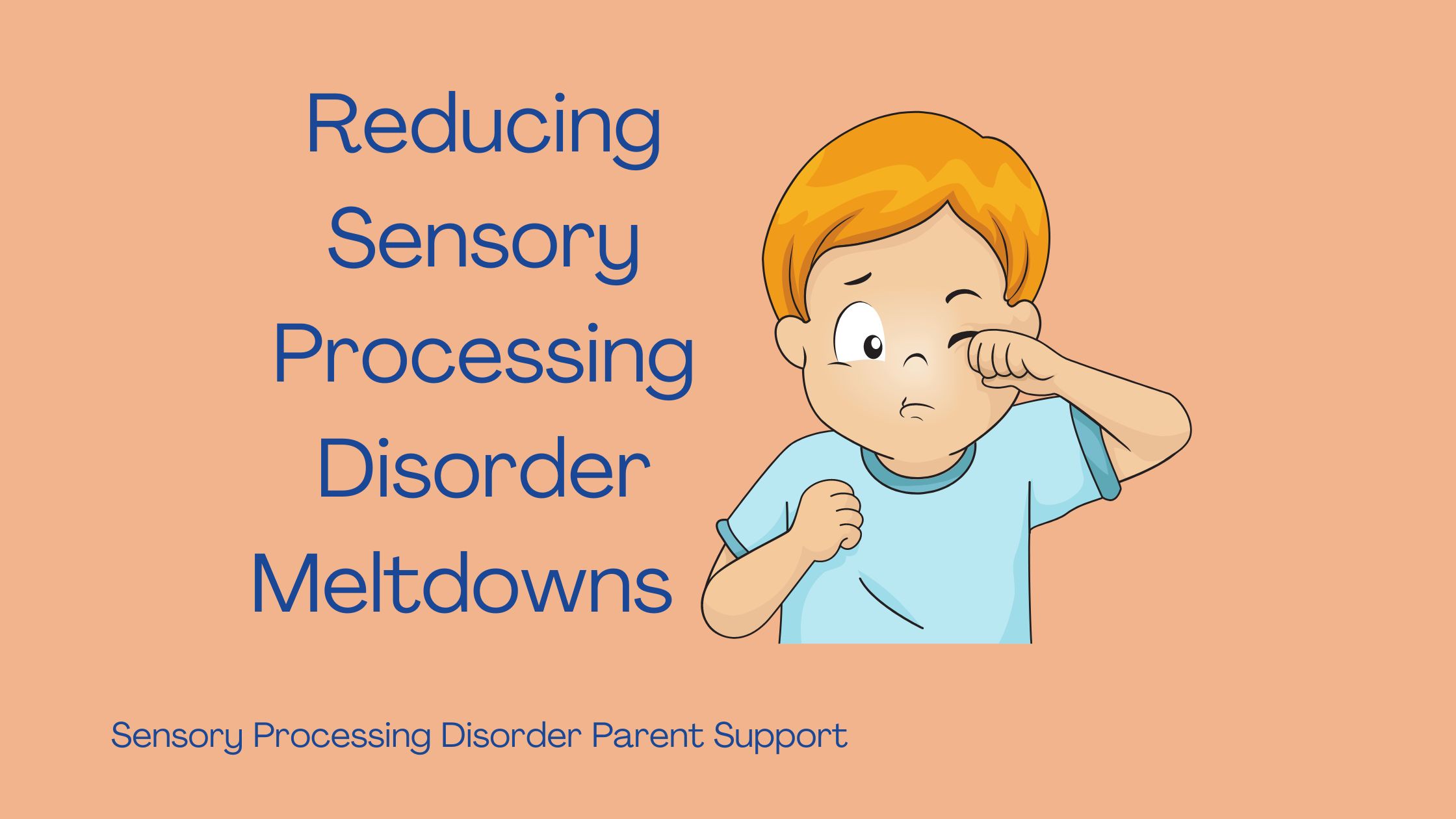 child with sensory processing disorder having a meltdown Reducing Sensory Processing Disorder Meltdowns