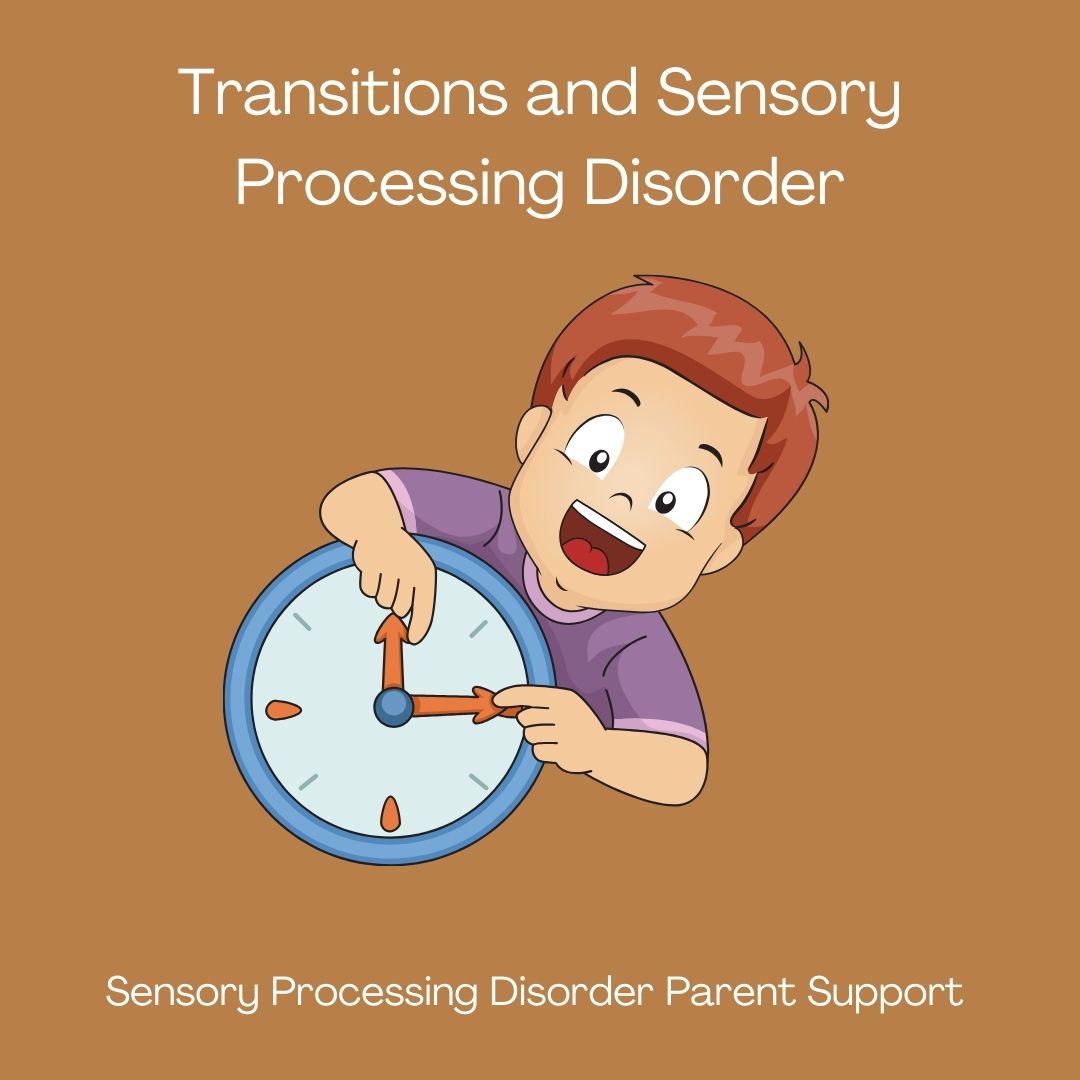 Transitions and Sensory Processing Disorder