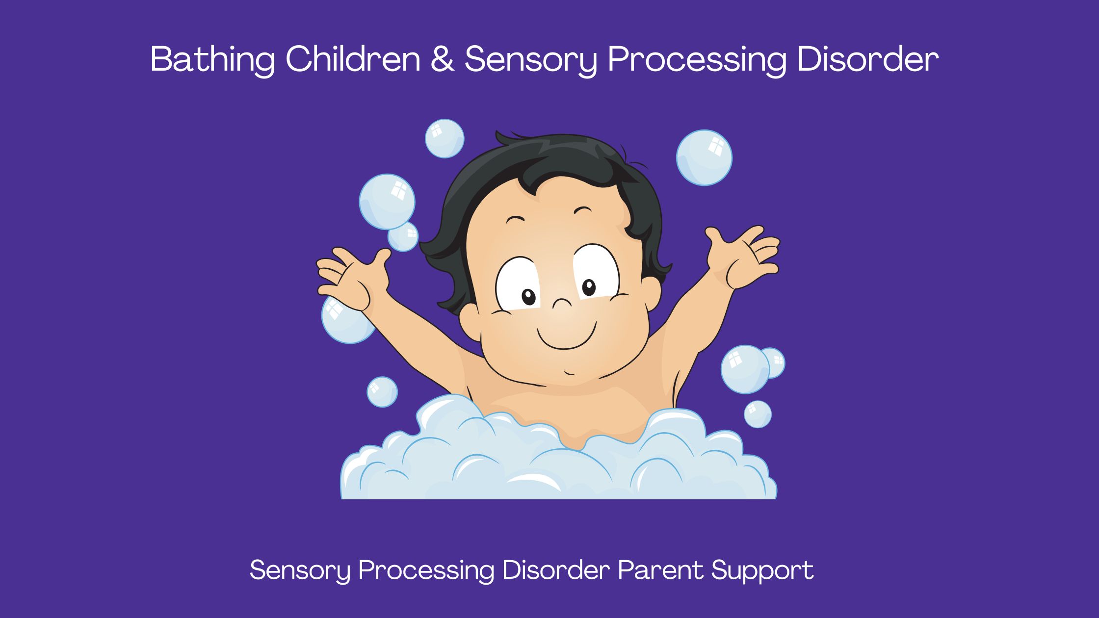 child with sensory processing disorder having a bubble bath Bathing Children & Sensory Processing Disorder