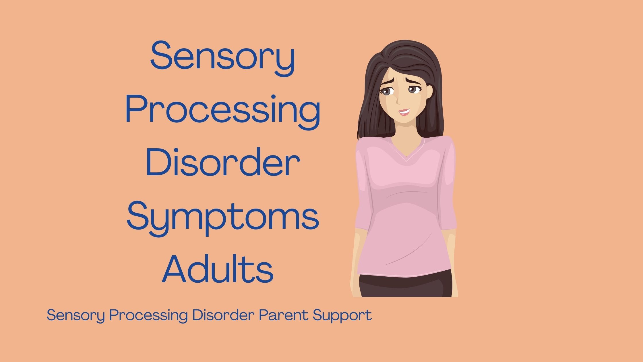 adult who has sensory processing disorder  Sensory Processing Disorder Symptoms Adults