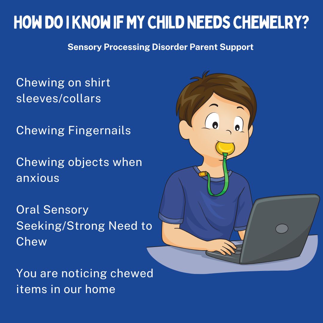 How Do I Know If My Child Needs Chewelry Sensory Processing Disorder Parent Support Sensory Processing Disorder Chewelry