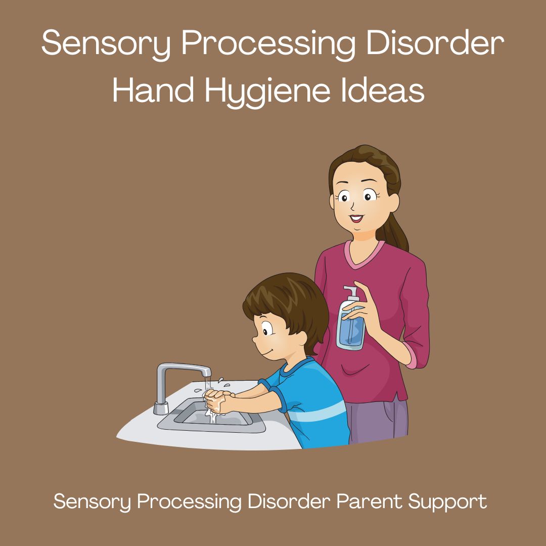 Sensory Processing Disorder Hand Hygiene Ideas